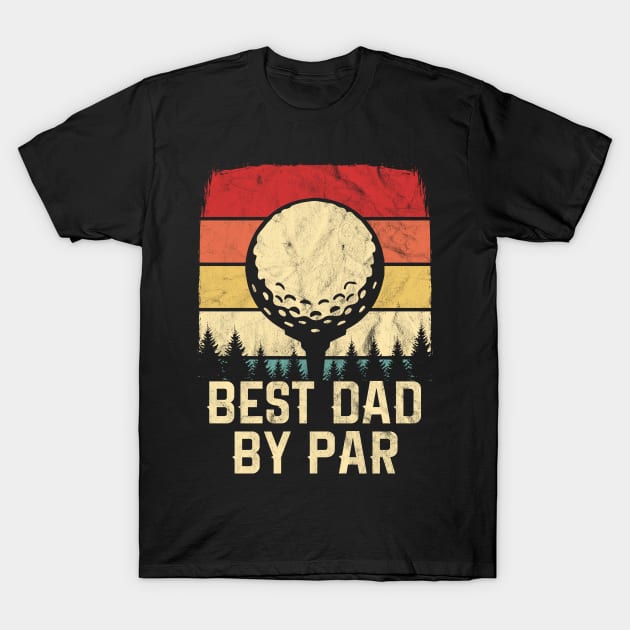 Vintage Best Dad By Par Retro Golfer T-Shirt by HCMGift